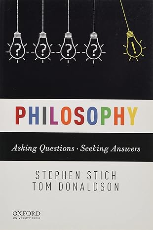 Assessment Bank | Philosophy Asking Qs 1e Stich