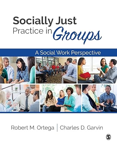 Chapter Test Bank | Socially Just Practice in Groups 1e by Ortega