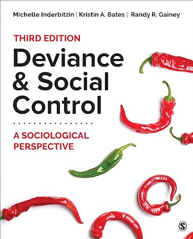 Complete Test Bank Deviance and Social Control 3e with Answers