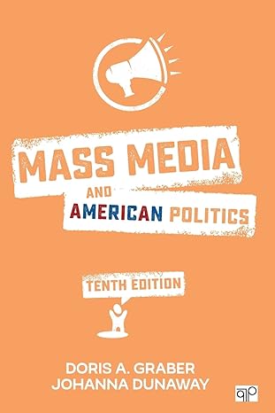 Complete Test Bank | Mass Media and American Politics 10e by Graber