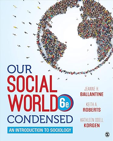 Final Test Bank | Our Social World Condensed 6e by Ballantine