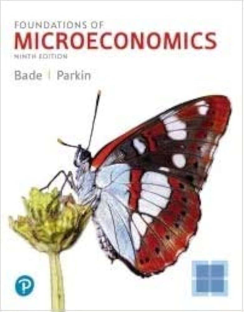Foundations of Microeconomics 9e | Test Bank with Answer Key by Robin Bade