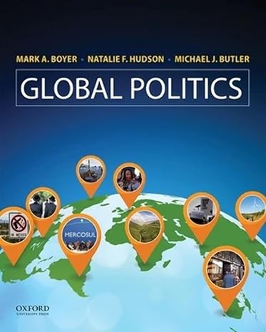 Global Politics 1e | Test Bank Boyer