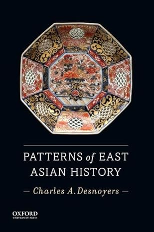 Patterns East Asian Hist. 1e | Test Bank Desnoyers