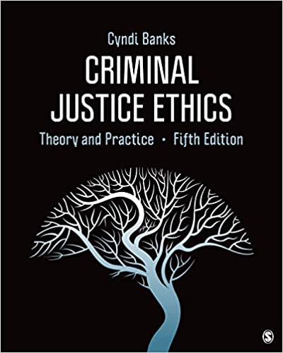 Test Bank | Criminal Justice Ethics 5e by Cyndi L. Banks