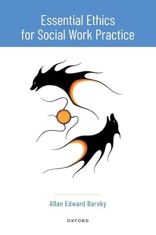 Test Bank | Ethics for SW Practice 1e Barsky