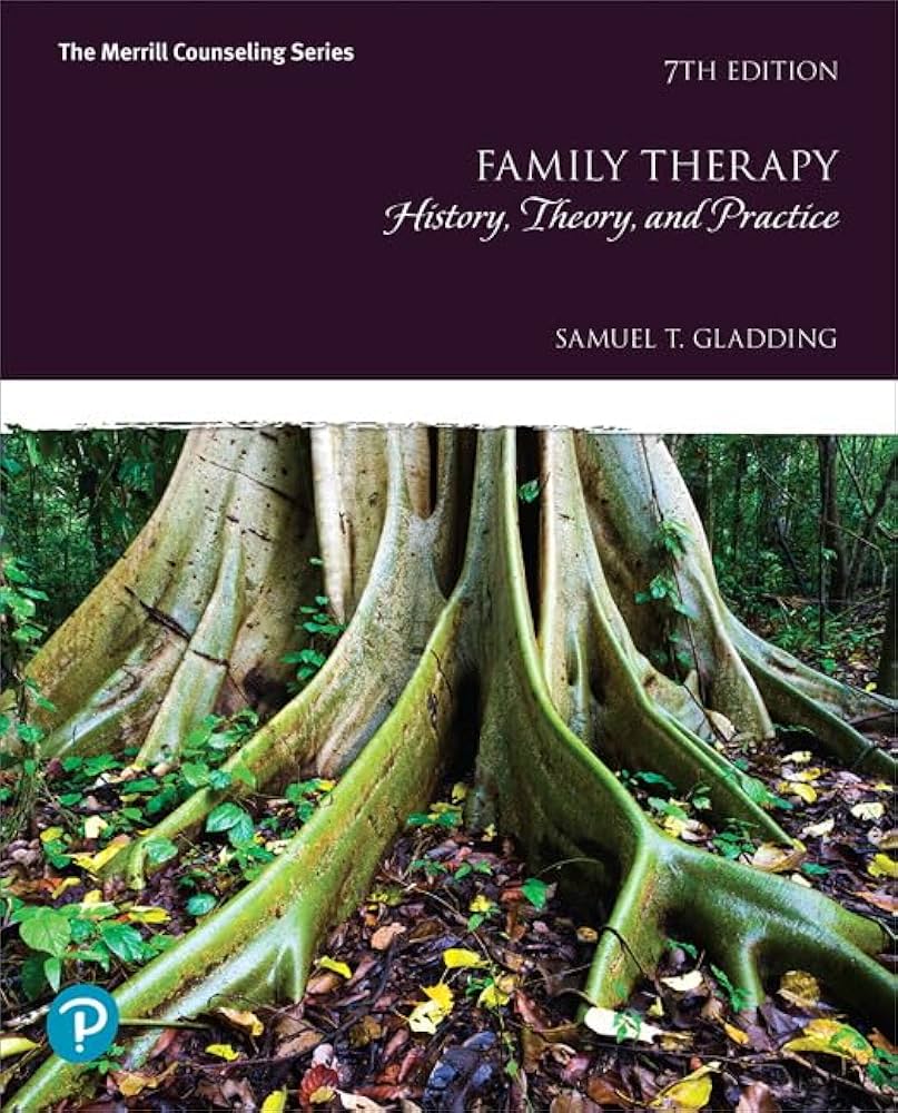Test Bank | Family Therapy History Theory and Practice 7e by Samuel T. Gladding