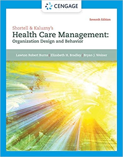 Test Bank | Health Care Management 7e by Burns, Shortell, Kaluzny