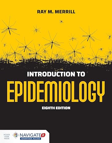 Test Bank | Introduction to Epidemiology 8e by Merrill