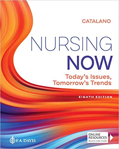 Test Bank | Nursing Now Issues and Trends 8e by Joseph T. Catalano