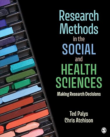 Updated Test Bank | Research Methods in the Social and Health Sciences 1e by Palys