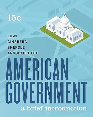 American Government Brief Introduction -Test Bank - American Government by Theodore J. Lowi