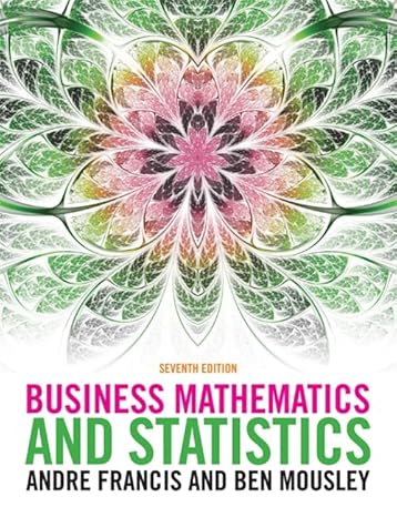 Business Math and Statistics 7e Test Bank - Business Mathematics and Statistics by Andre Francis