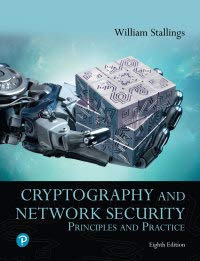 Cryptography & Network Security 8e Test Bank - Cryptography and Network Security Principles and Practice by William Stallings