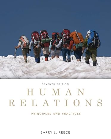 Human Relations Principles 7e Test Bank - Human Relations Principles and Practices by Barry L. Reece
