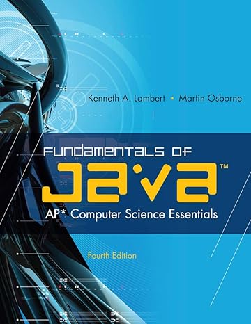 Java AP Computer Science 4e Test Bank - Fundamentals of Java AP Computer Science Essentials by Kenneth Lambert