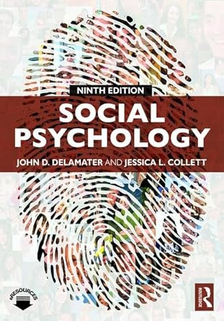 Social Psychology 9e DeLamater -Test Bank - Social Psychology by John D. DeLamater